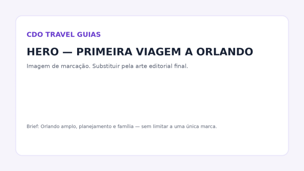 Planejamento de uma primeira viagem a Orlando